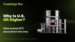 Why Is U.S. Oil Higher Than Brent? The Simple Explanation Behind a Rare 2026 Oil Price Flip