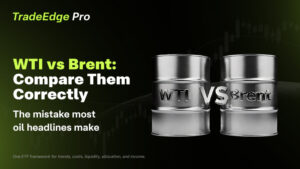 How to Compare WTI and Brent Correctly: The 2026 Trader's Guide